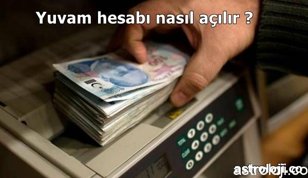 yuvam hesabı nasıl açılır